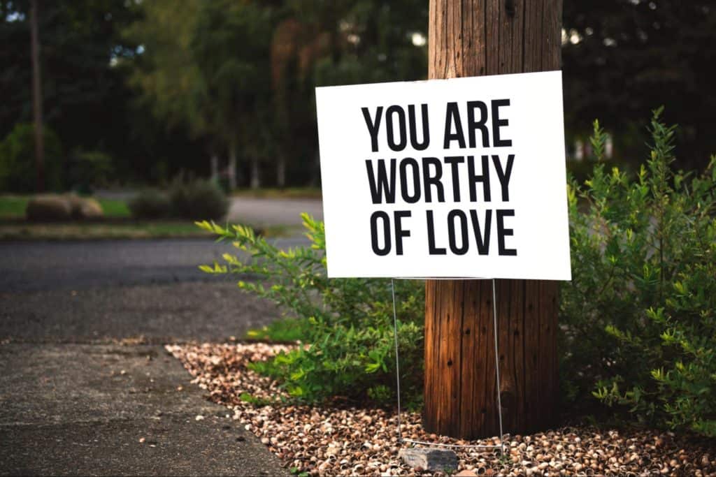 You are worthy of love signage